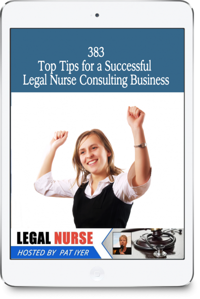 383 Top Tips For A Successful Legal Nurse Consulting Business Legal Nurse Podcast 0603